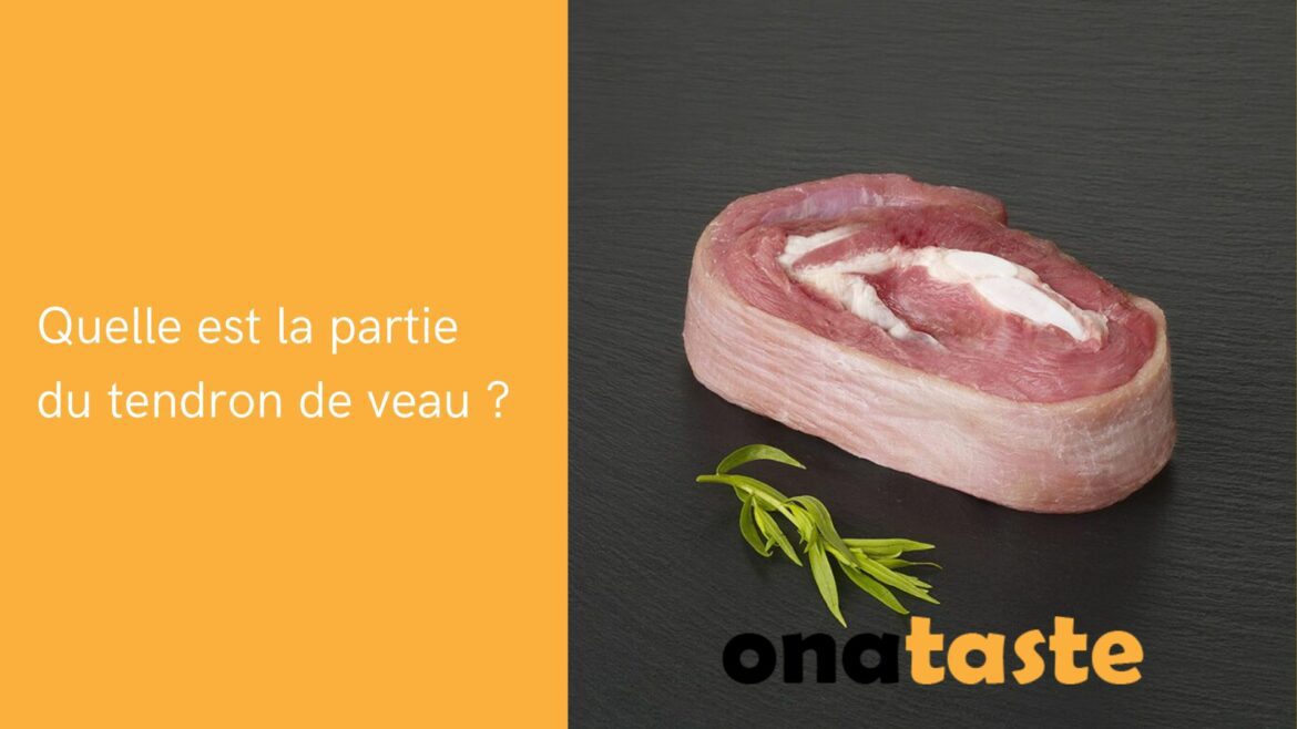 Quelle Est La Partie Du Tendron De Veau Tout Ce Que Vous Devez