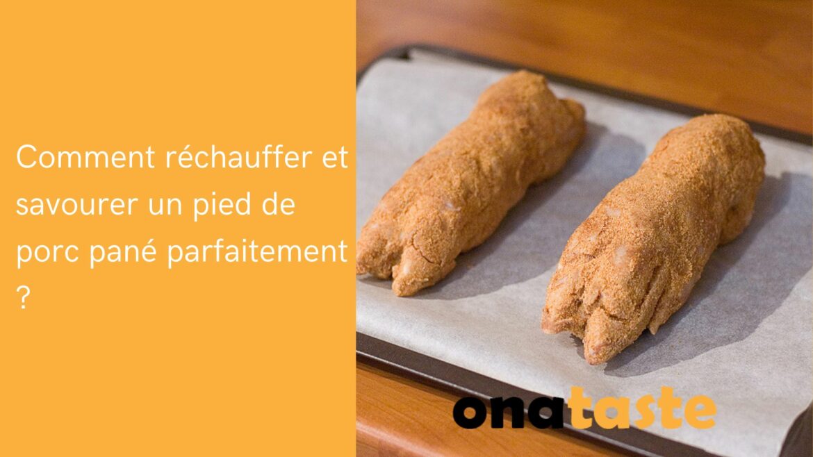 Comment réchauffer et savourer un pied de porc pané parfaitement