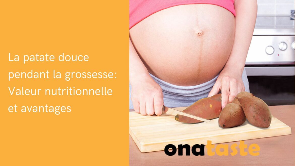 La patate douce pendant la grossesse Valeur nutritionnelle et avantages (2)